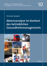 Absenzanalyse im Kontext des betrieblichen Gesundheitsmanagements - Christian Seubert