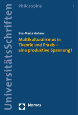 Multikulturalismus in Theorie und Praxis - eine produktive Spannung? - Eva-Maria Hohaus