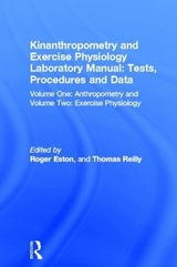 Kinanthropometry and Exercise Physiology Laboratory Manual: Tests, Procedures and Data - Eston, Roger; Reilly, Thomas