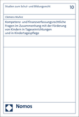 Kompetenz- und finanzverfassungsrechtliche Fragen im Zusammenhang mit der Förderung von Kindern in Kindertageseinrichtungen und in Kindertagespflege - Clemens Muñoz