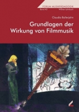 Grundlagen der Wirkung von Filmmusik - Bullerjahn, Claudia