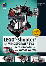 LEGO®-Shooter! mit MINDSTORMS® EV3 - Matthias Paul Scholz