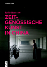 Zeitgenössische Kunst in China - Lydia Haustein