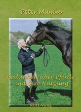 Gedanken über Pferde und ihre Nutzung - Peter Mumm