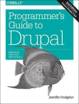 Programmer′s Guide to Drupal 2e - Hodgdon, Jennifer
