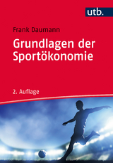 Grundlagen der Sportökonomie - Frank Daumann