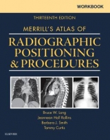 Workbook for Merrill's Atlas of Radiographic Positioning and Procedures - Long, Bruce W.; Smith, Barbara J.; Curtis, Tammy