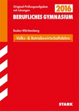 Abiturprüfung Berufliches Gymnasium Baden-Württemberg - Wirtschaft (WG) - Forster, Peter; Kraus, Edgar; Riess, Erich; Schmid, Reinhard; Schofer, Thomas; Trunz, Rüdiger; Hörth, Bertram