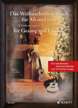 Das Weihnachtsliederbuch für Alt und Jung