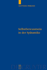 Selbstbewusstsein in der Spätantike -  Matthias Perkams