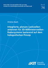 Integrierte, planare Leckwellenantennen für 3D-Millimeterwellen-Radarsysteme basierend auf dem holografischen Prinzip - Christian Rusch