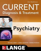 CURRENT Diagnosis & Treatment Psychiatry, Third Edition - Ebert, Michael; Leckman, James; Petrakis, Ismene