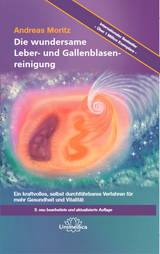 Die wundersame Leber- und Gallenblasenreinigung - Moritz, Andreas