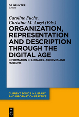 Organization, Representation and Description through the Digital Age - 