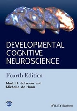 Developmental Cognitive Neuroscience – An Introduction, 4e - Johnson, MH