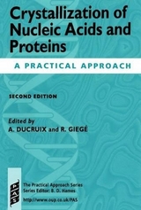 Crystallization of Nucleic Acids and Proteins - Ducruix, Arnaud; Giegé, Richard