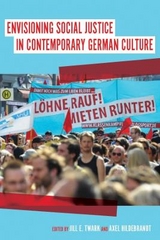 Envisioning Social Justice in Contemporary German Culture - 