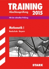 Training Abschlussprüfung Realschule Bayern - Mathematik I - Steiner, Dietmar; Einhauser, Alois; Hochholzer, Markus; Schmidl, Markus