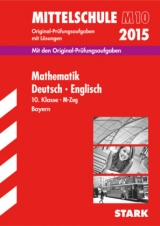 Abschlussprüfung Mittelschule M10 Bayern - Mathematik, Deutsch, Englisch - Bürger, Ludwig; Knobloch, Jörg; Meierhöfer, Bernd; Bayer, Werner; Siglbauer, Eva; Eser, Gabriele; Teear, Rachel; Modschiedler, Walter; Spreitzer-Hochberger, Annette