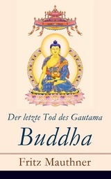 Der letzte Tod des Gautama Buddha - Fritz Mauthner