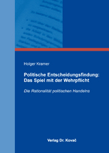 Politische Entscheidungsfindung: Das Spiel mit der Wehrpflicht - Holger Kramer