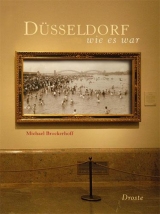 Düsseldorf wie es war - Michael Brockerhoff