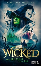 Wicked - Die Hexen von Oz -  Gregory Maguire