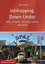 Jobhopping Down Under - Jobs, Praktika, Working Holiday - Australien - Jörn Schulz
