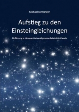 Aufstieg zu den Einsteingleichungen - Michael Ruhrländer