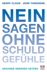 Nein sagen ohne Schuldgefühle - Cloud, Henry; Townsend, John