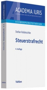 Steuerstrafrecht - Stefan Rolletschke