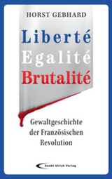 Liberté, Egalité, Brutalité - Gebhard, Horst