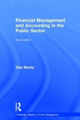 Financial Management and Accounting in the Public Sector - Bandy, Gary