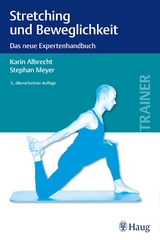 Stretching und Beweglichkeit - Albrecht, Karin; Meyer, Stephan