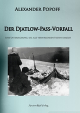 Der Djatlow-Pass-Vorfall - Alexander Popoff, Daniela Mattes