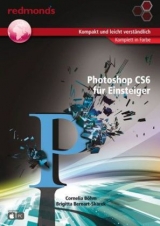 Photoshop CS6 für Einsteiger 17x24 cm komplett in Farbe - Cornelia Böhm, Brigitta Bernart-Skarek