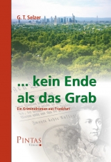 ... kein Ende als das Grab - Selzer, G. T.