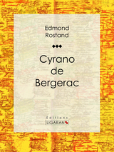 Cyrano de Bergerac -  Ligaran, Edmond Rostand