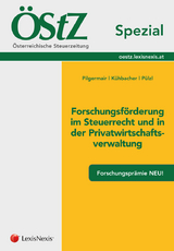 ÖStZ Spezial: Forschungsförderung im Steuerrecht und in der Privatwirtschaftschaftsverwaltung - Werner Pilgermair, Thomas Kühbacher, Peter Pülzl