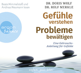 Gefühle verstehen, Probleme bewältigen - Doris Wolf, Rolf Merkle