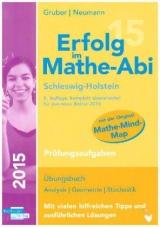 Erfolg im Mathe-Abi 2015 Schleswig-Holstein Prüfungsaufgaben - Gruber, Helmut; Neumann, Robert