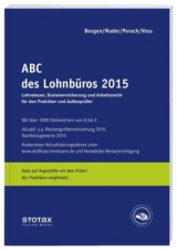 ABC des Lohnbüros 2015 - Mader, Klaus; Perach, Detlef; Voss, Rainer; Besgen, Dietmar
