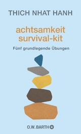 Achtsamkeit Survival-Kit -  Thich Nhat Hanh