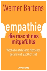Empathie: Die Macht des Mitgefühls - Werner Bartens