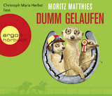 Dumm gelaufen - Matthies, Moritz; Herbst, Christoph Maria