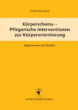 Körperschema - Pflegerische Intervention zur Körperorientierung - Gunda Rosenberg