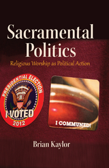 Sacramental Politics - Brian Kaylor