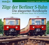 Züge der Berliner S-Bahn. Die eleganten Rundköpfe - Carl W Schmiedeke, Maik Müller, Mathias Hiller