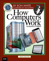 How Computers Work - White, Ron; Downs, Timothy