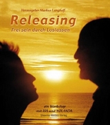 Releasing - Frei sein durch Loslassen - 